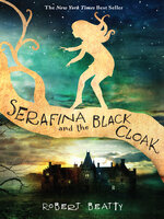 Serafina and the Black Cloak